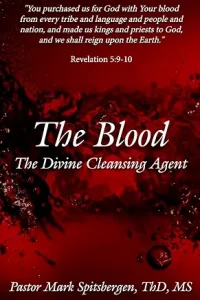 The Blood: The Divine Cleansing Agent book cover